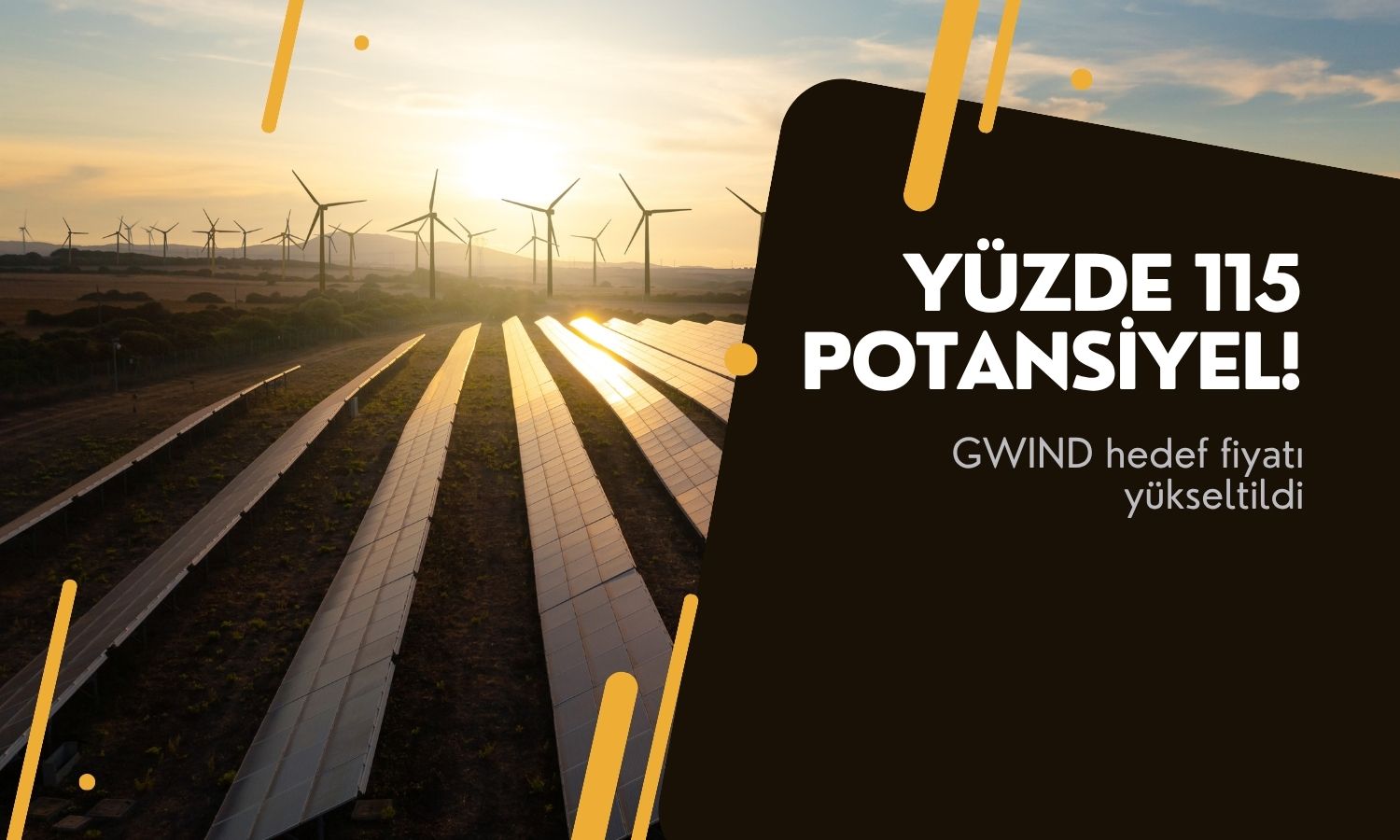 GWIND hedef fiyatı yükseldi: Yüzde 115 potansiyel var