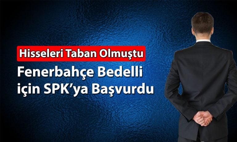 Hissesi taban olan Fenerbahçe bedelli için SPK’ya başvurdu