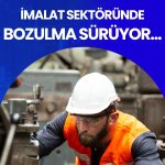 İmalat sektöründe yavaşlama 19. aya ulaştı!