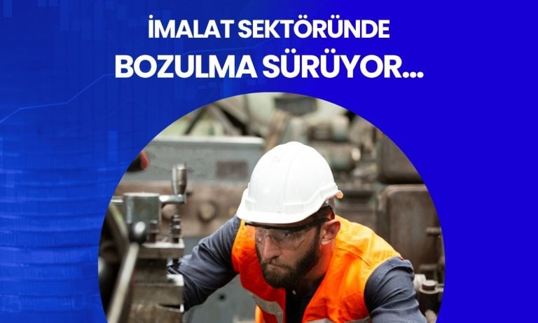 İmalat sektöründe yavaşlama 19. aya ulaştı!