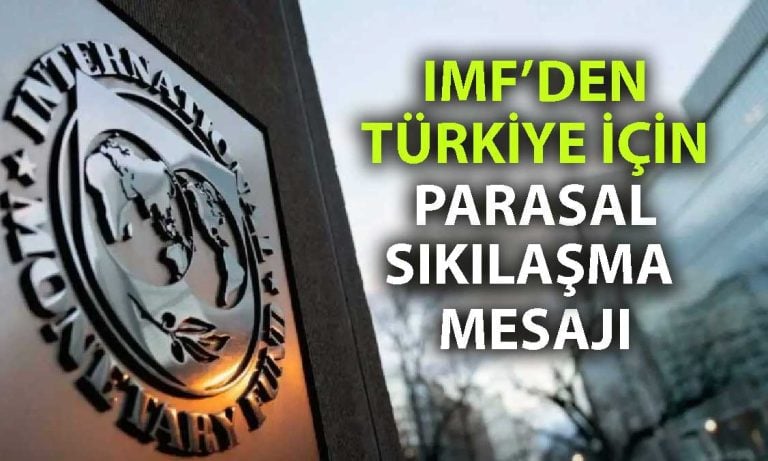 IMF'den Türkiye raporu: Büyüme sağlam, ancak ek sıkılaşma şart