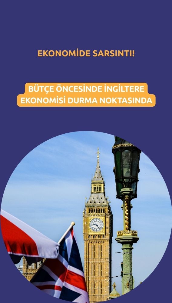 İngiltere ekonomisi bütçe öncesi sarsıldı: Vergi artışı endişesi büyüyor