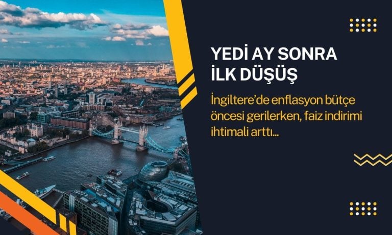 İngiltere’de enflasyon yedi ay sonra ilk kez düştü