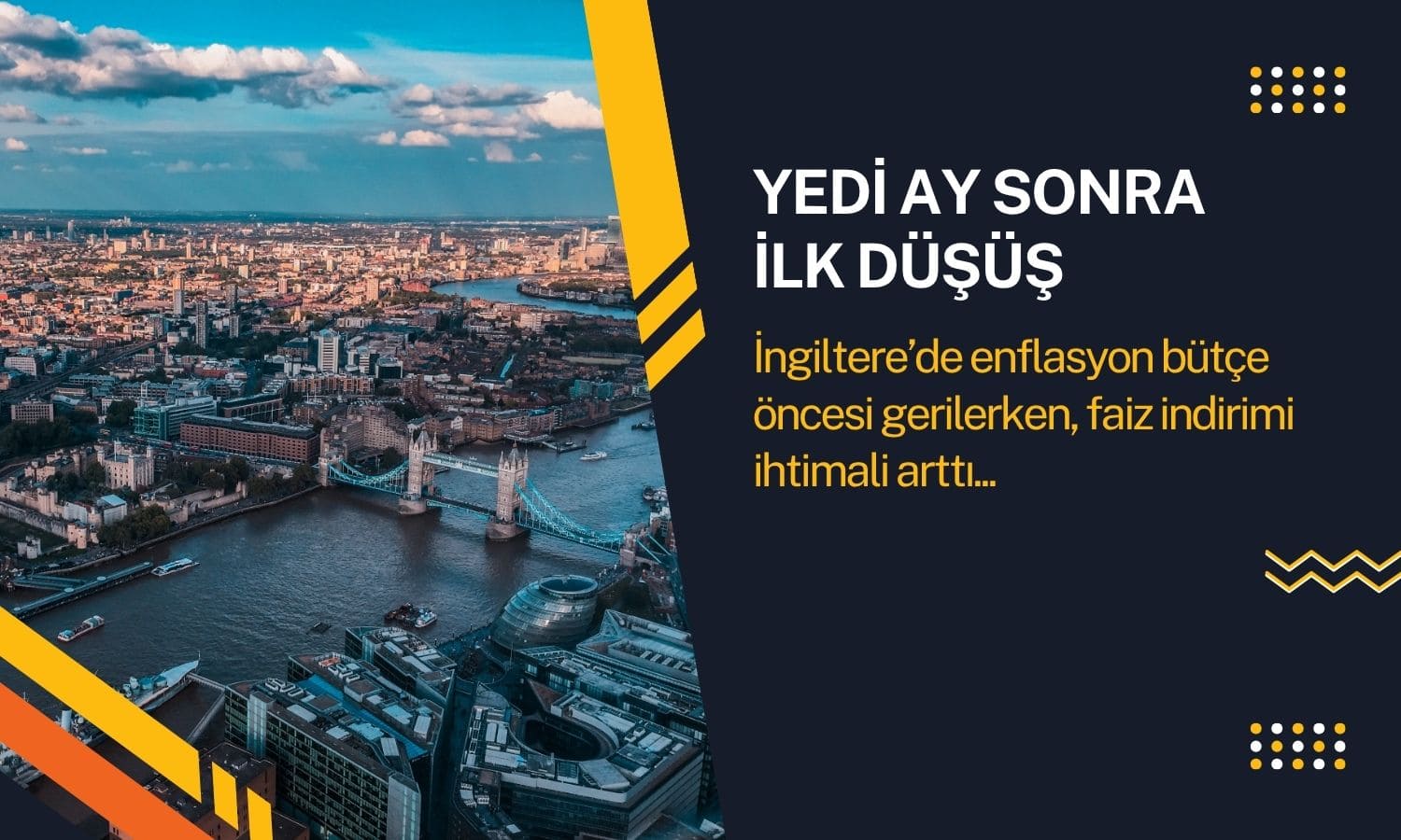 İngiltere’de enflasyon yedi ay sonra ilk kez düştü