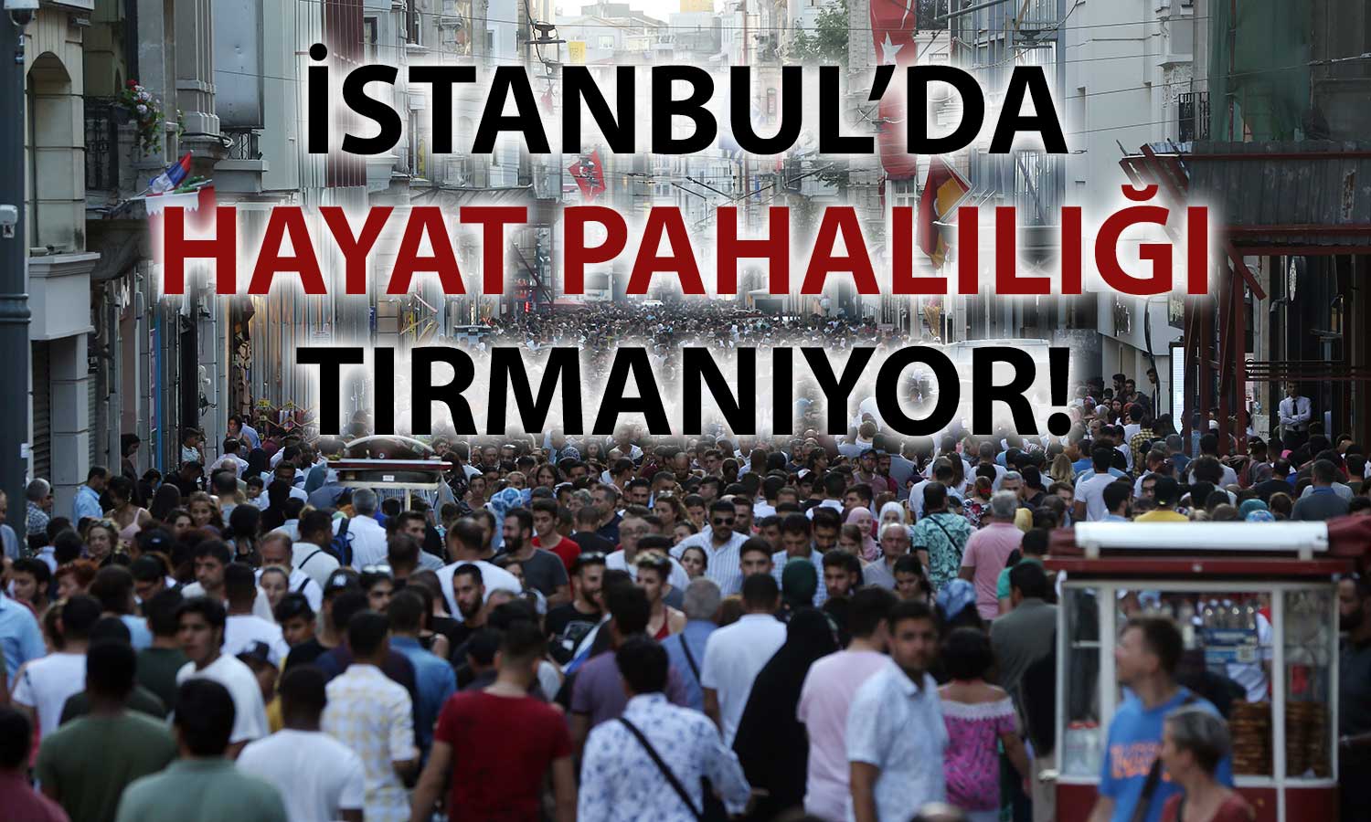 İstanbul’da dört kişilik ailenin yaşam maliyeti 105 bin TL’ye dayandı