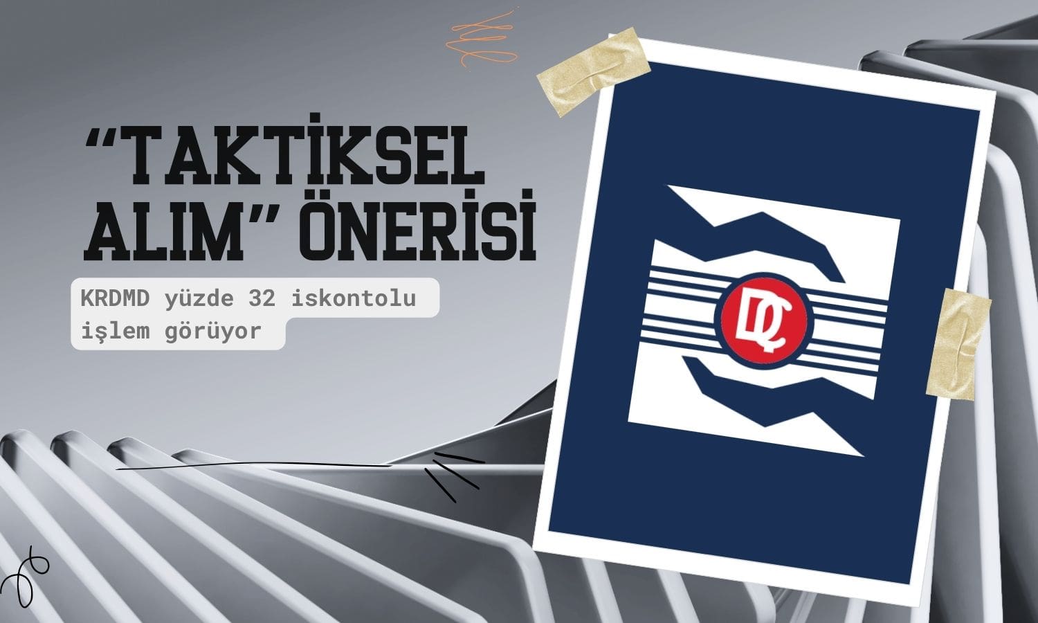 Kardemir (KRDMD) için ‘taktiksel alım’ önerisi verildi