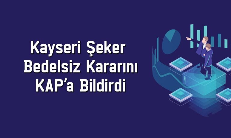 Kayseri Şeker’den (KAYSE) yüzde 324 bedelsiz hamlesi