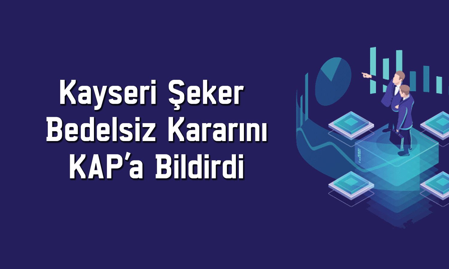 Kayseri Şeker’den (KAYSE) yüzde 324 bedelsiz hamlesi