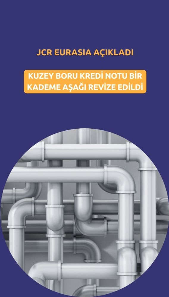 Kuzey Boru (KBORU) kredi notu bir kademe düşürüldü