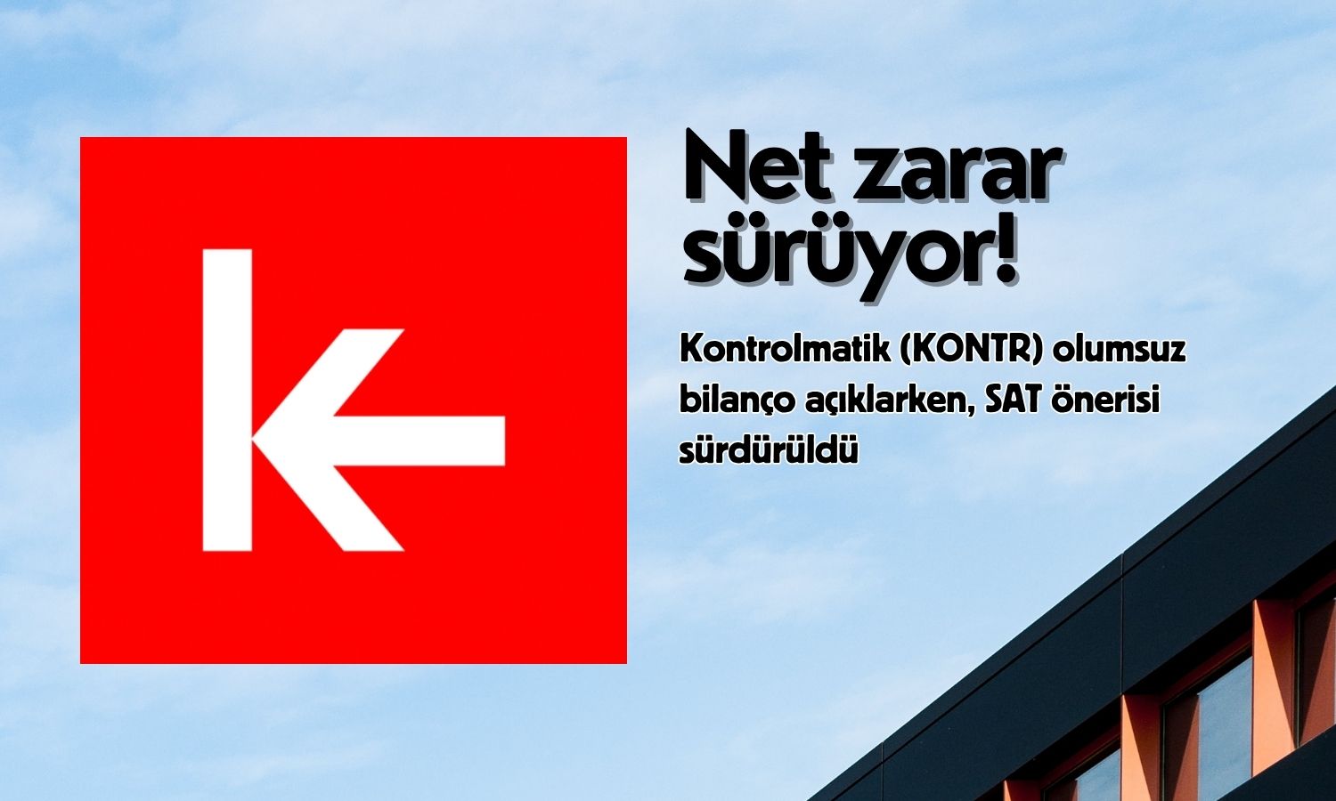 Kontrolmatik bilançosu olumsuz: SAT önerisi korundu