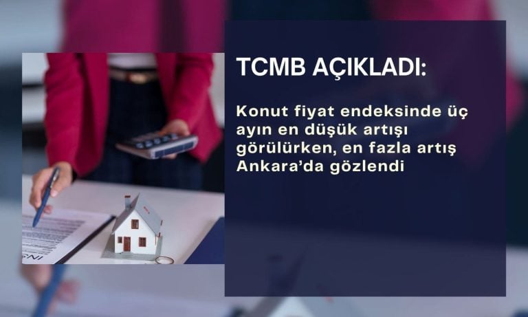 Konut fiyatları üç ayın en düşük artışını gösterdi