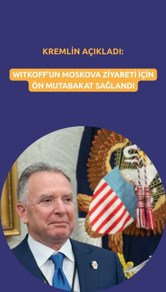 Kremlin: Witkoff'un Moskova ziyareti için ön mutabakat sağlandı
