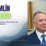 Kremlin: Witkoff’un Moskova ziyareti için ön mutabakat sağlandı