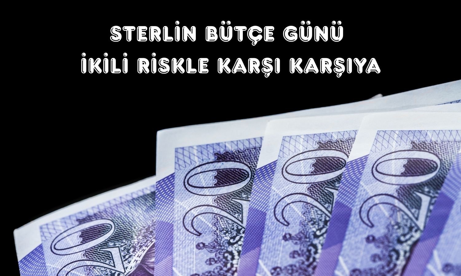 Kritik bütçe öncesi sterlin için iki olası senaryo çizildi!