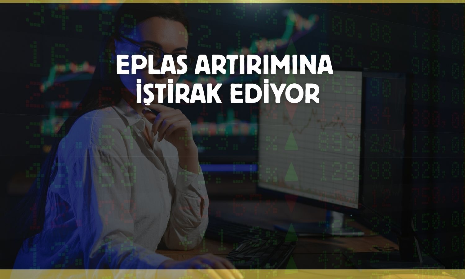 Mazhar Holding, EPLAS sermaye artırımına iştirak edecek