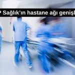 MLP Sağlık’tan yeni hastane hamlesi