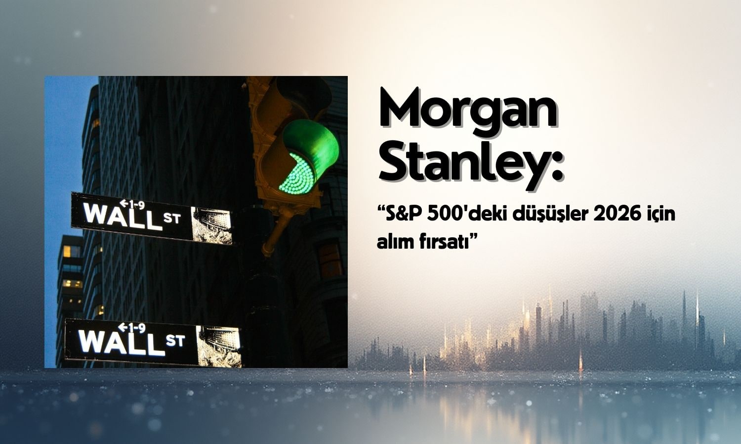 Morgan Stanley: ABD borsalarındaki düşüş sona yaklaştı