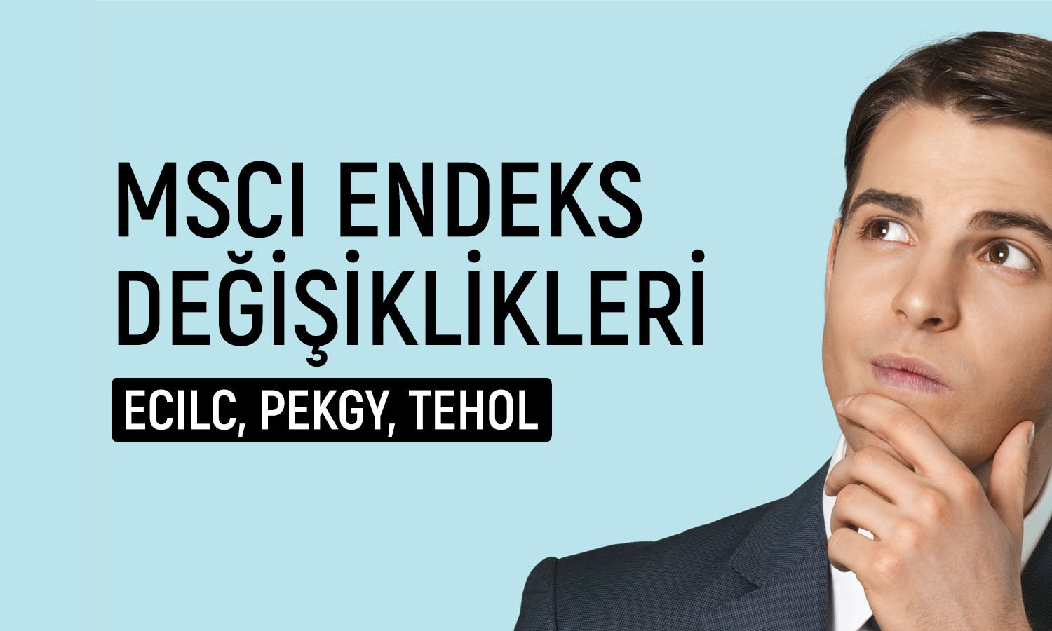 MSCI endeksi değişti: 9 hisse çıkarılırken 3 hisse alındı