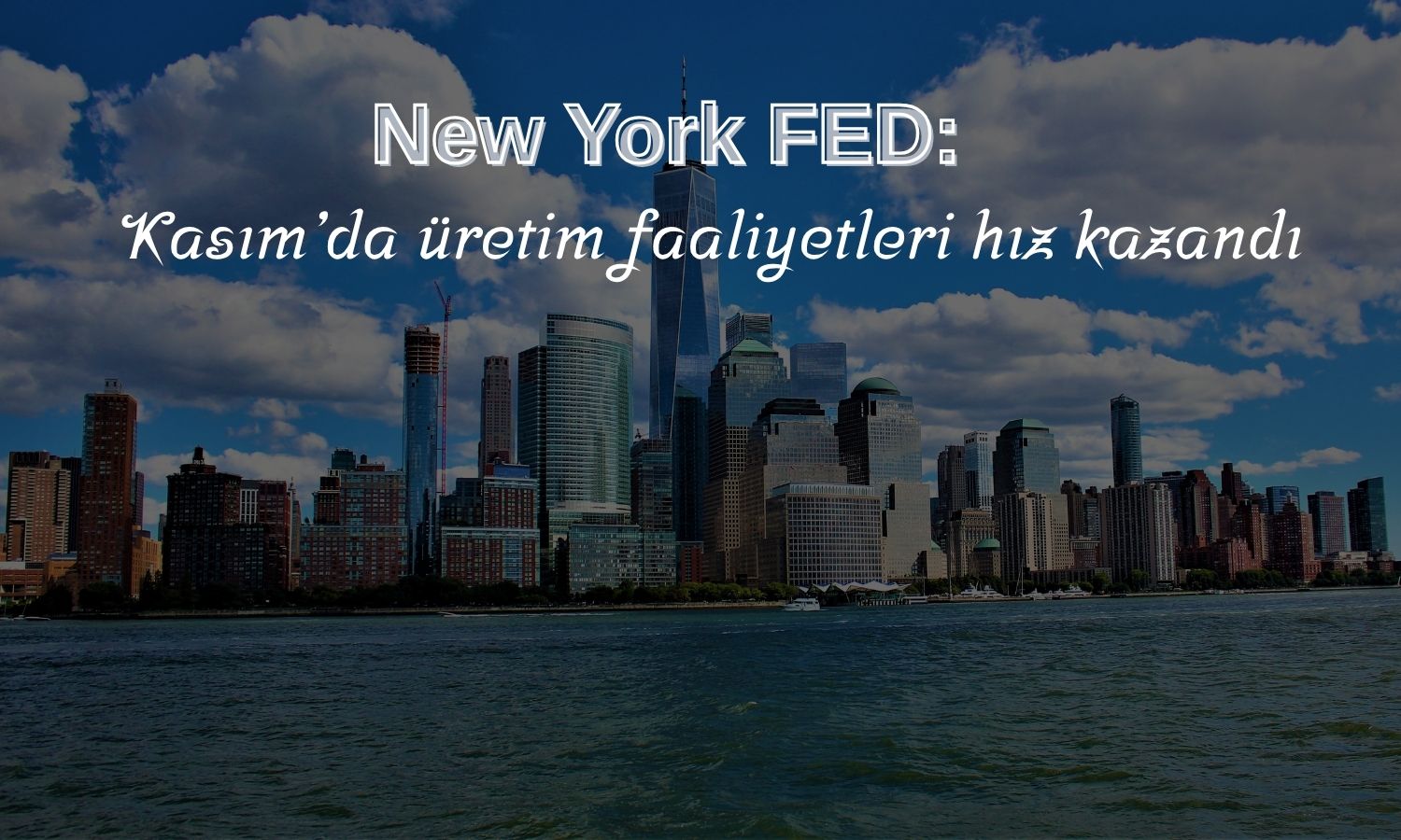 New York’ta üretim endeksi Kasım’da 1 yılın zirvesinde