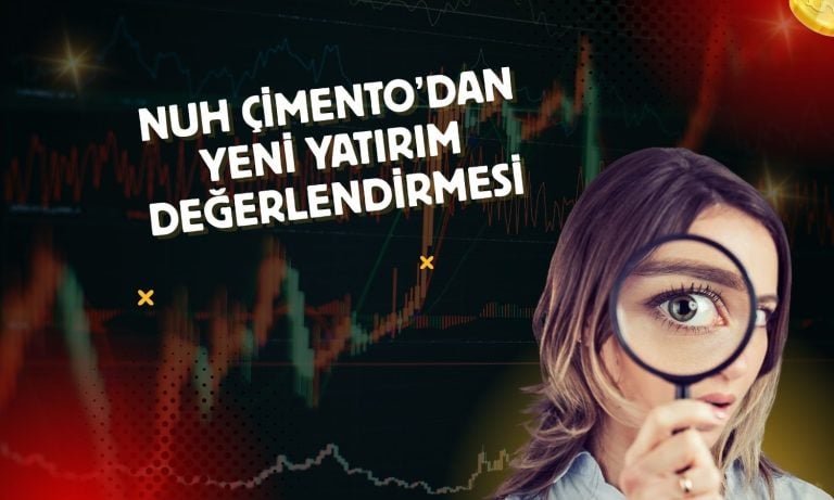 Nuh Çimento yatırım fırsatlarını inceliyor