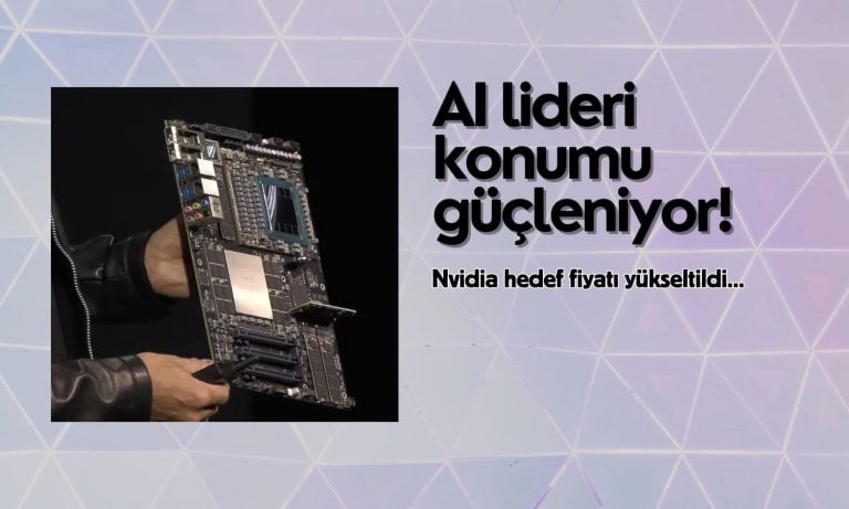 Nvidia hedef fiyatı yükseldi: AI lideri konumu güçleniyor