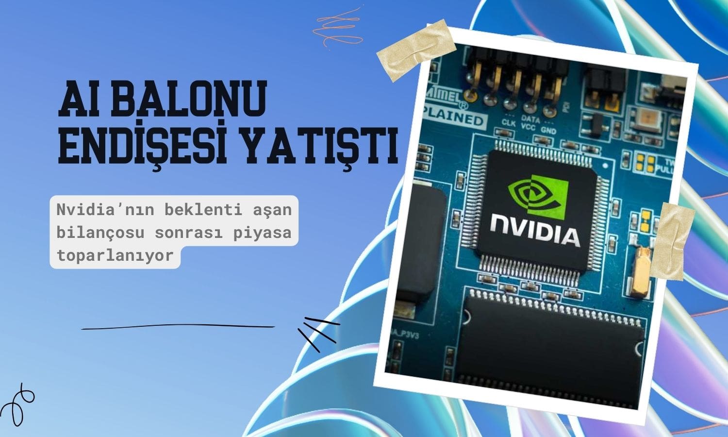 Nvidia’nın güçlü gelir tahmini ‘AI balonu’ endişelerini yatıştırdı