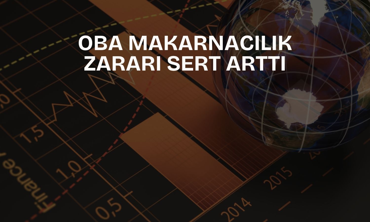 Oba Makarnacılık’ın zararı 1,15 milyar TL’ye çıktı