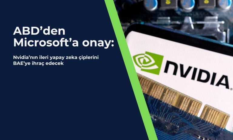 Onay geldi: Microsoft Nvidia çiplerini BAE’ye satacak