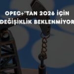 OPEC+ üretimi sabit tutmaya hazırlanıyor