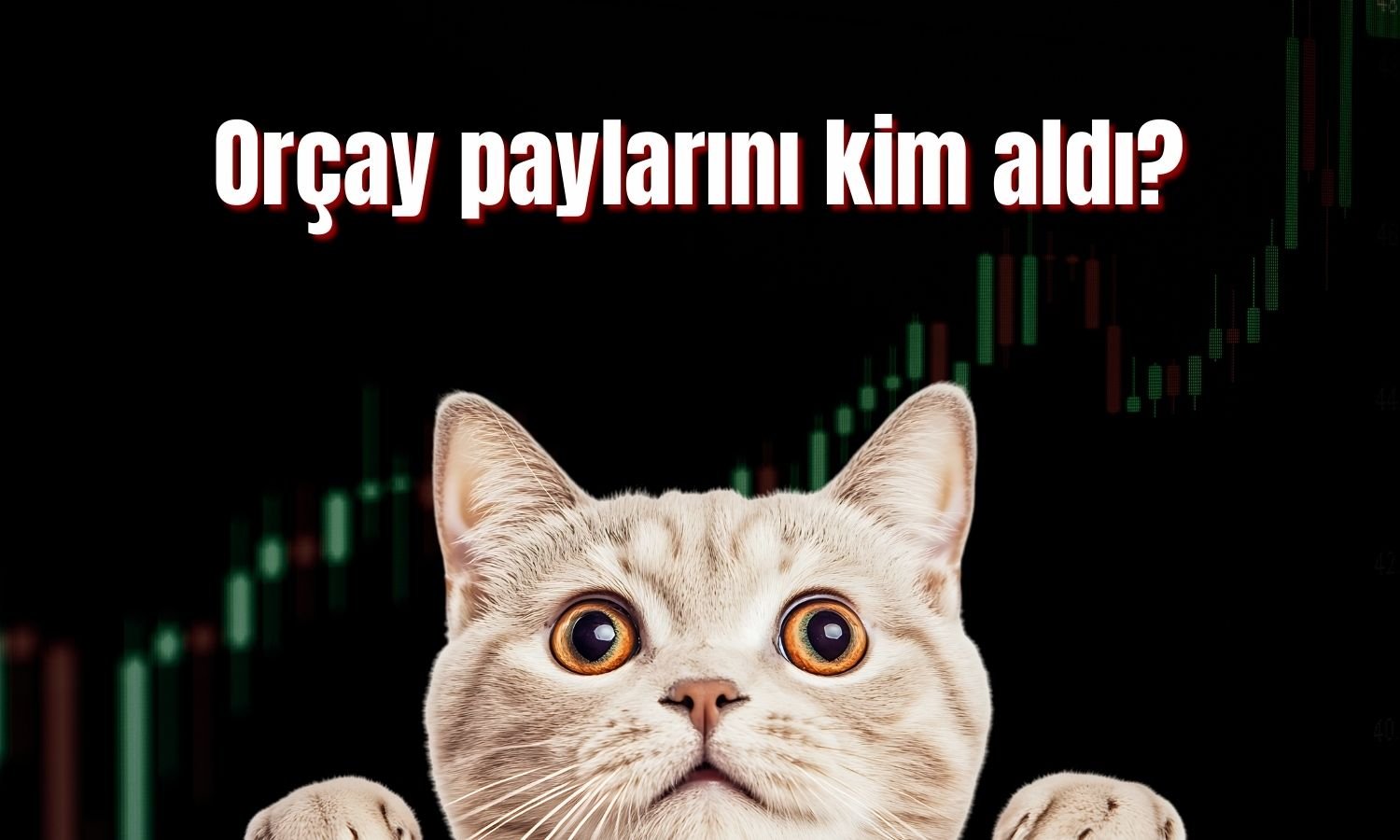 Orçay paylarında en büyük alıcılar belli oldu!