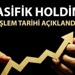 Pasifik Holding için beklenen işlem tarihi açıklandı