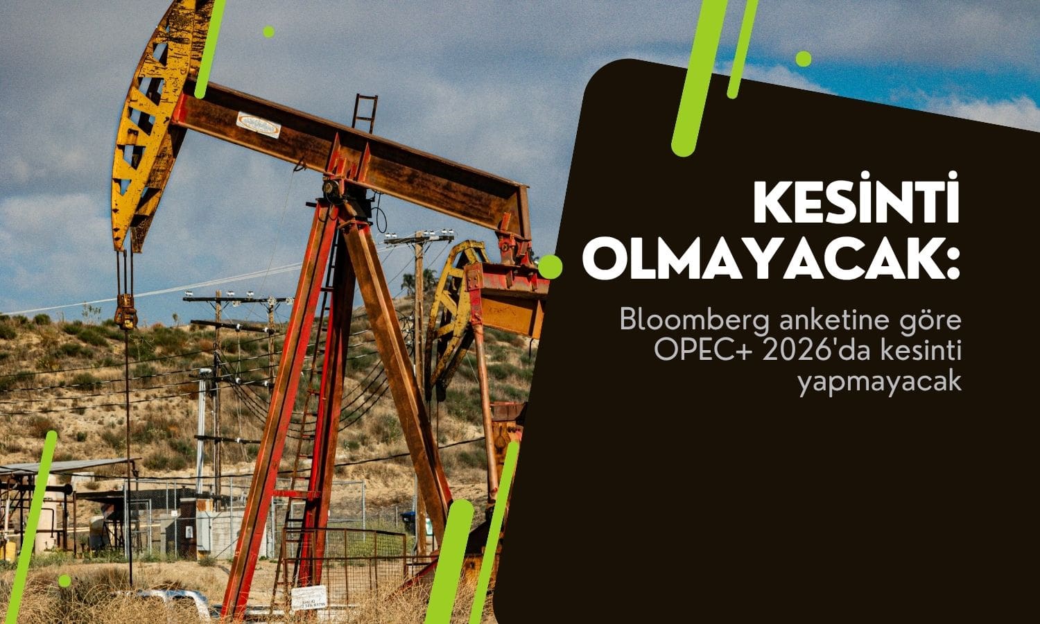 Petrol tüccarları, OPEC+’ın 2026’da üretimi kısmayacağına inanıyor