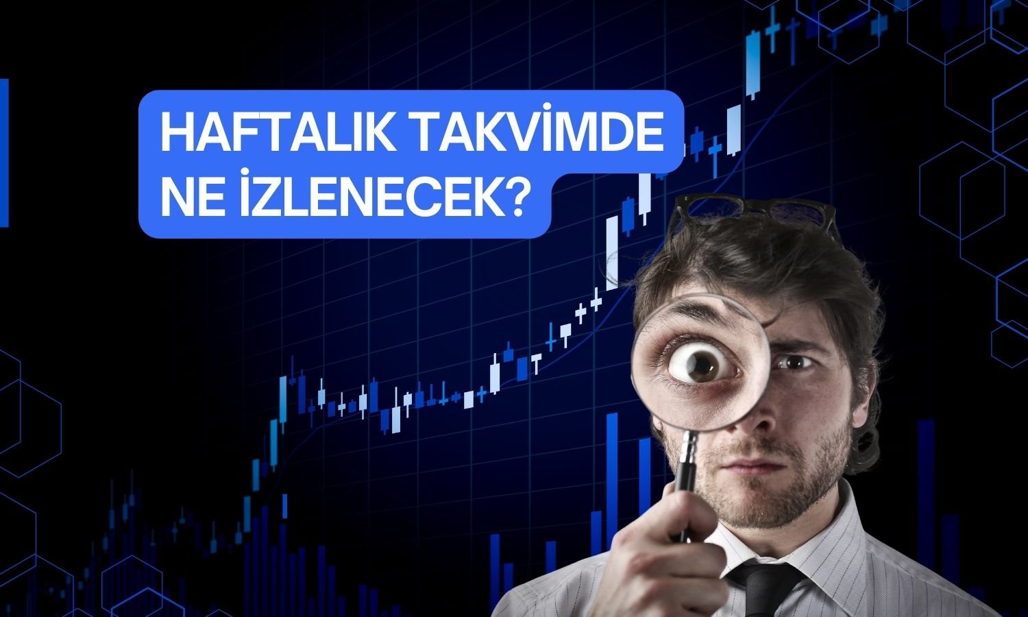 Piyasa bu hafta ABD verileri ve Avrupa enflasyonunu izleyecek