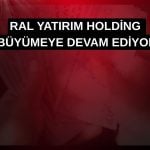 Ral Yatırım Holding’den 9 aya ilişkin güçlü tablo!