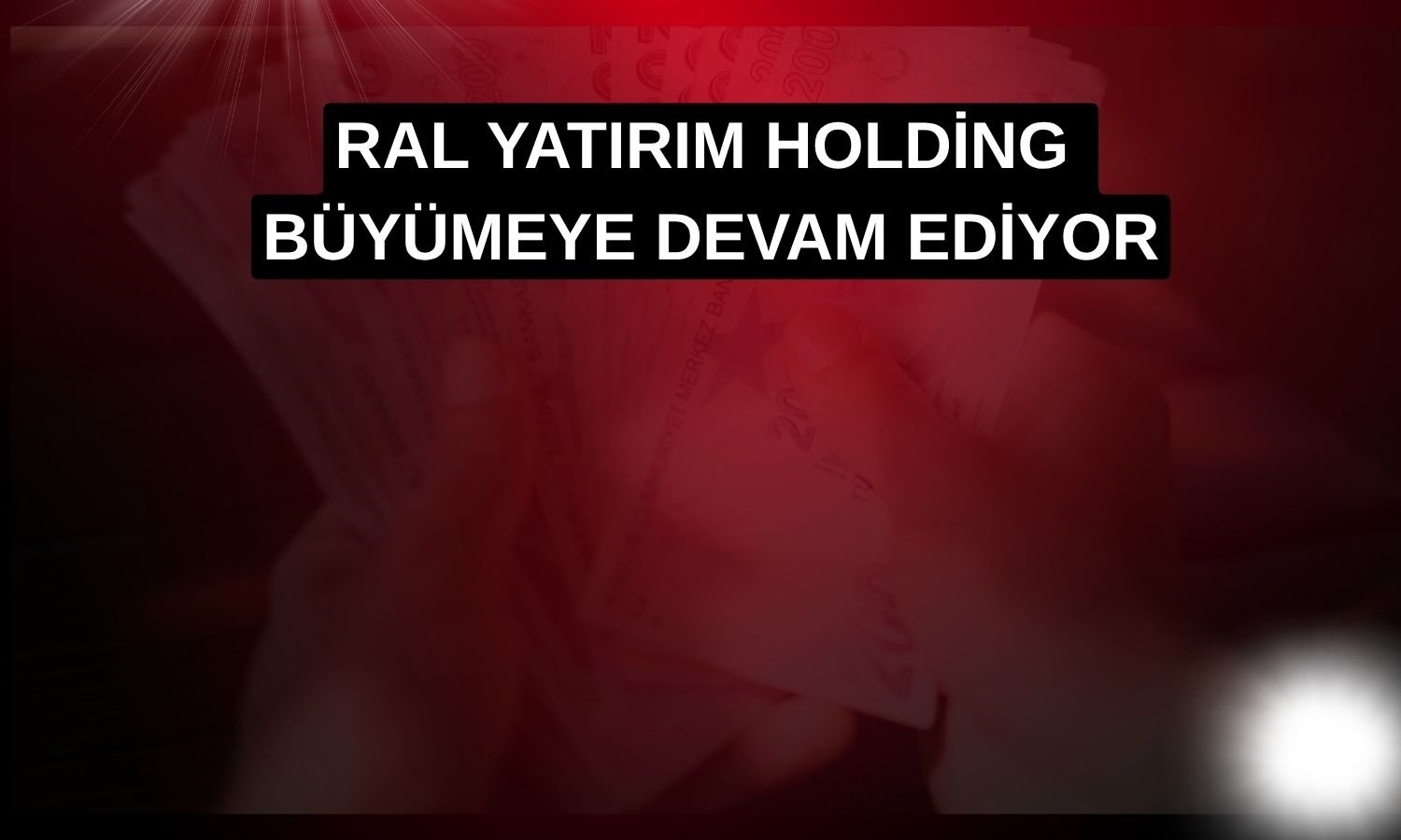 Ral Yatırım Holding’den 9 aya ilişkin güçlü tablo!