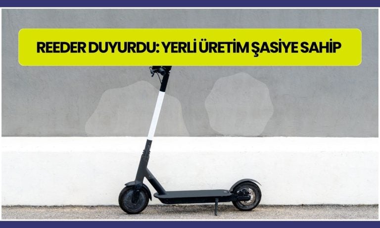 Reeder scooter üretimine başlıyor: 2026’da satışta