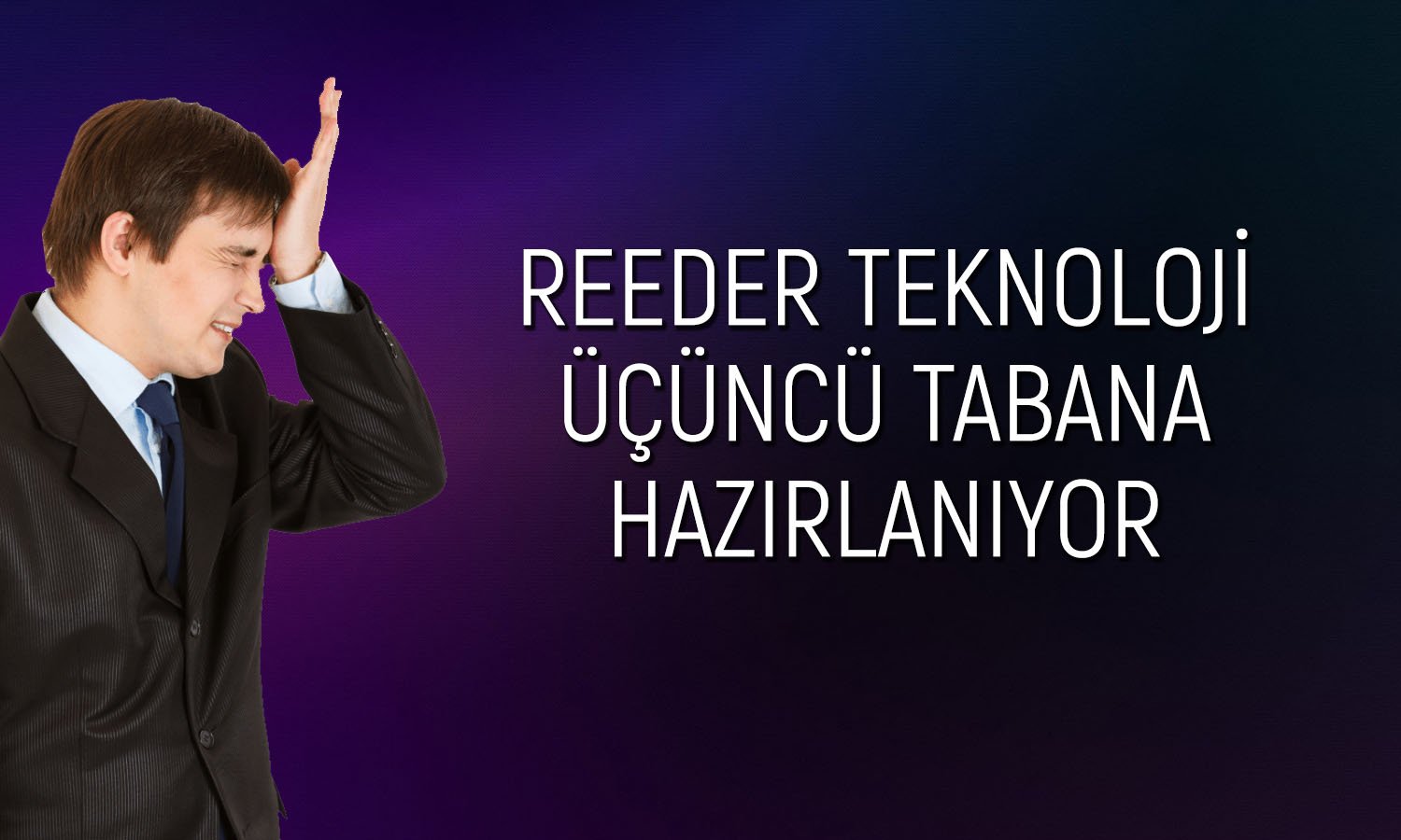 Reeder Teknoloji’de YK üyesinden hisse satışı: Tabana gidiyor