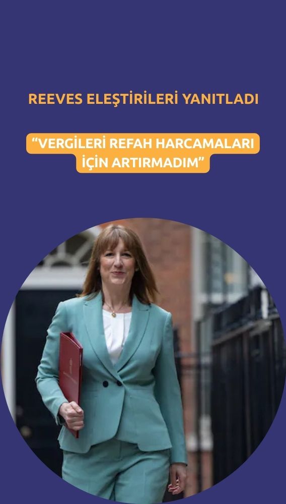 Reeves'ten yanıt: Vergileri refah harcamaları için artırmadım