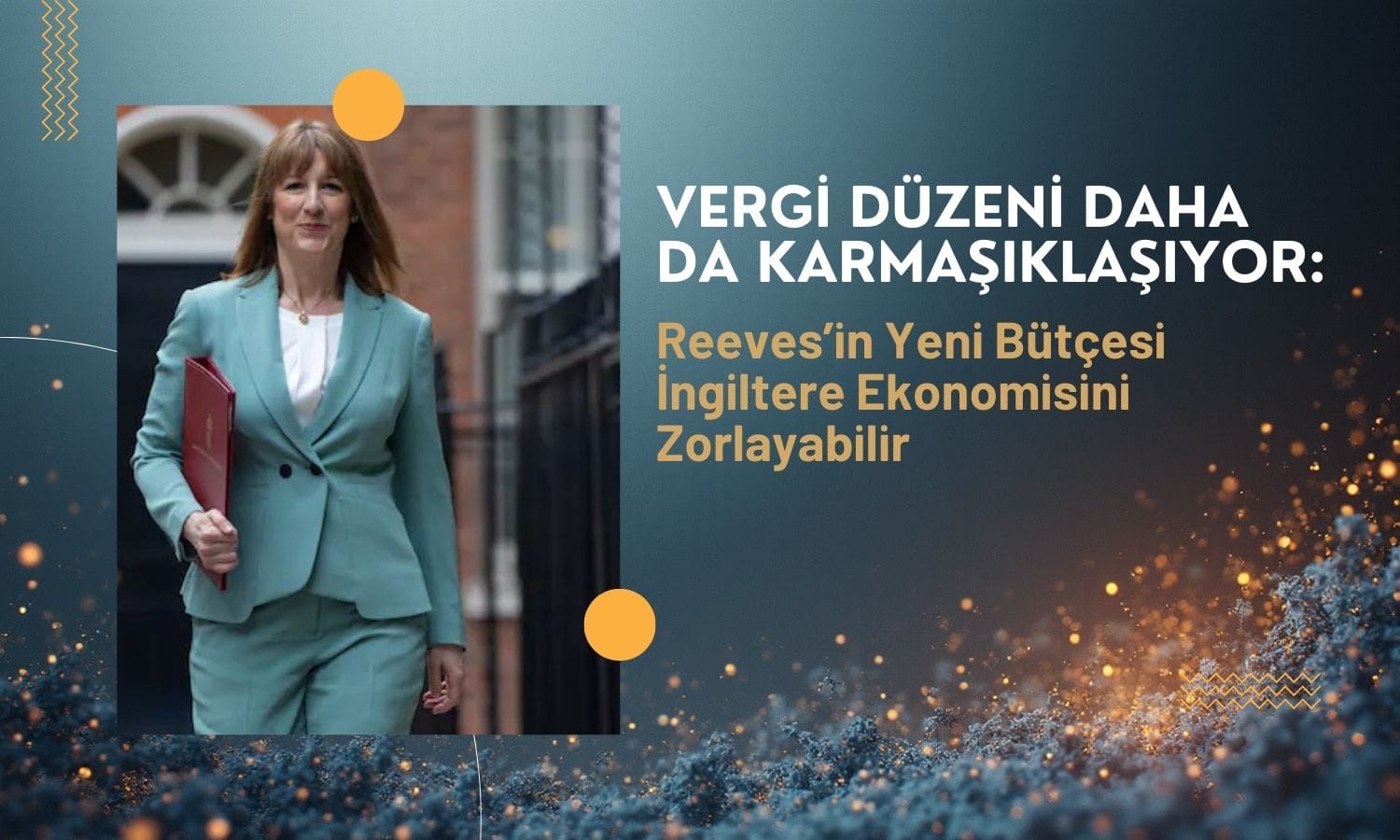 Reeves’in yeni bütçesi İngiltere ekonomisini zorlayabilir