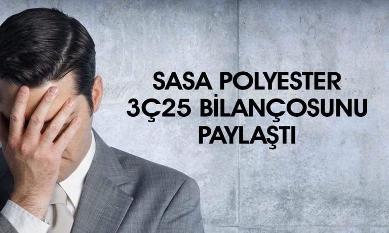 Sasa Polyester (SASA) 9 aylık dönemde 10 milyar TL zarar etti