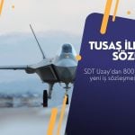 SDT Uzay (SDTTR) TUSAŞ ile yeni bir sözleşme imzaladı