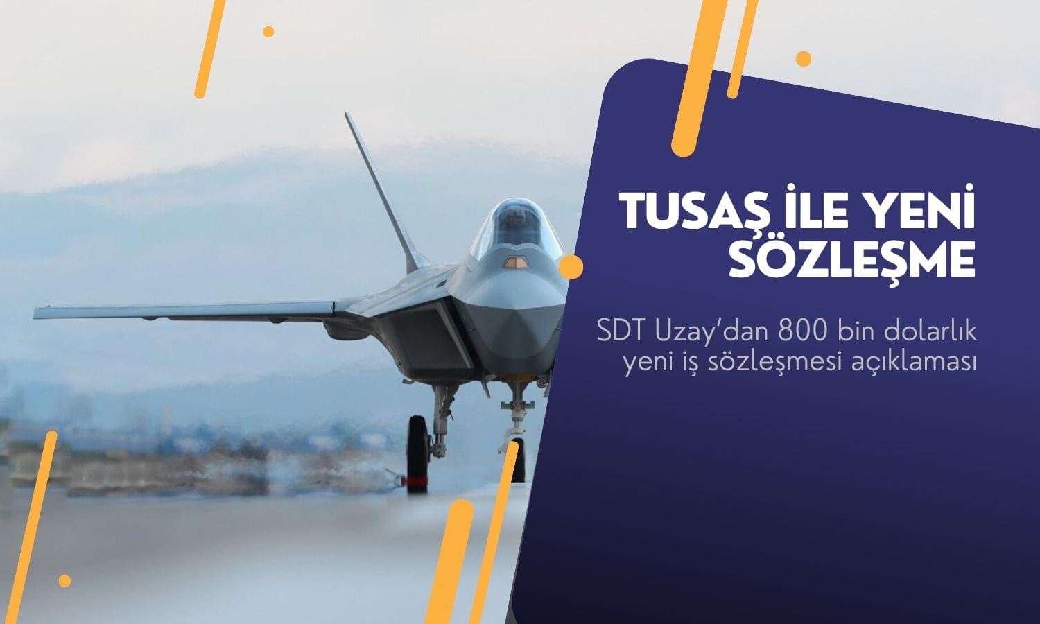 SDT Uzay (SDTTR) TUSAŞ ile yeni bir sözleşme imzaladı
