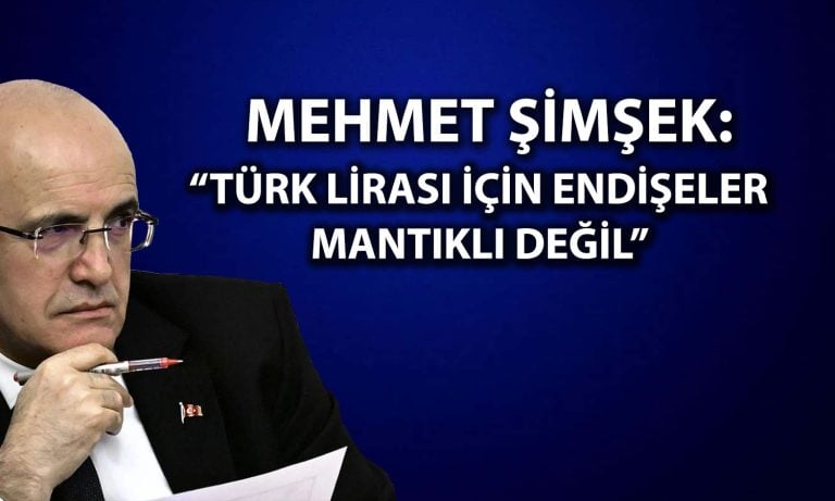 Şimşek’ten Türk lirası vurgusu: Endişelenmeye mahal yok