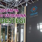 Şişecam’ın Tarsus yatırımına IFC’den 500 milyon euro finansman