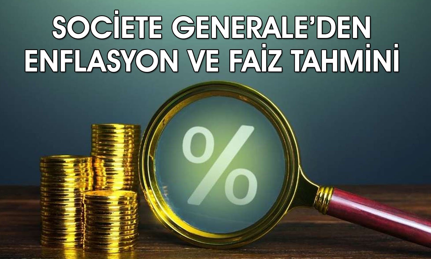 Societe Generale TCMB için 2026 faiz tahminini paylaştı