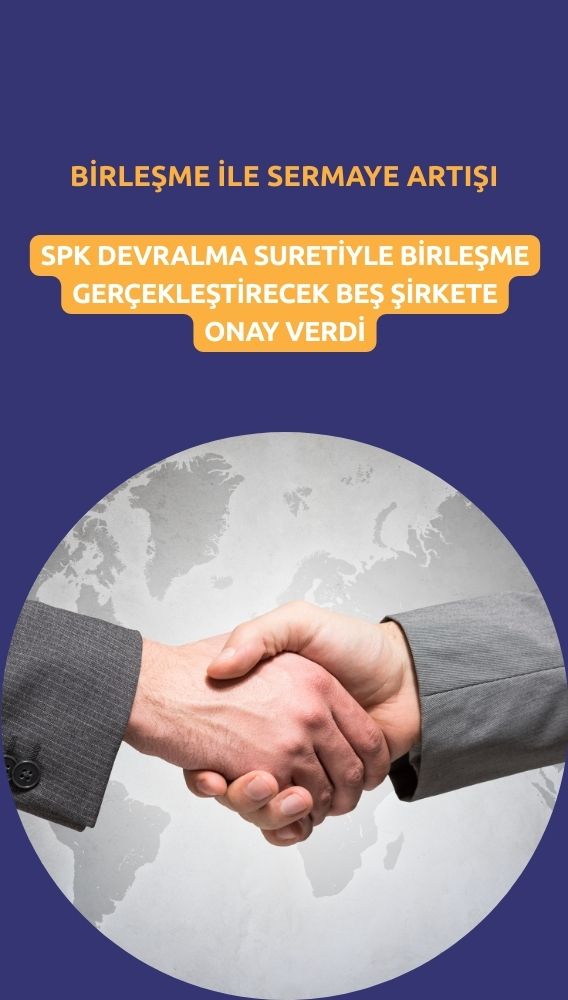 SPK beş şirketin 'birleşme kaynaklı' bedelli artırımına onay verdi