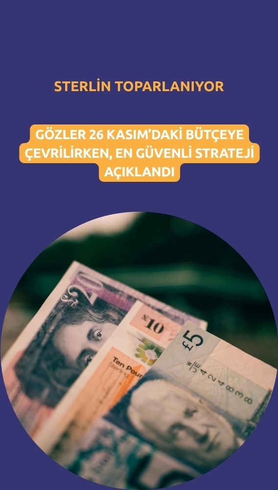 Sterlin iki haftanın düşüğünden toparlandı: Gözler bütçede