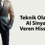 Teknik olarak al sinyali veren hisseler: GUBRF listeye girdi