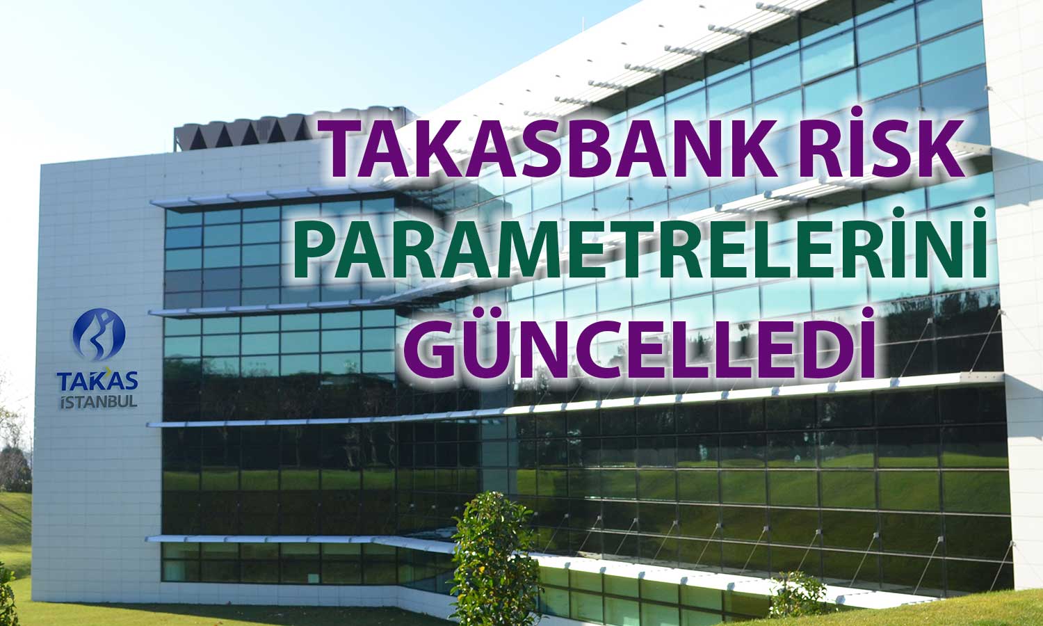 Teminat hesaplamalarında yeni dönem: Takasbank’tan revizyon