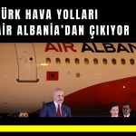 THY, Air Albania hisselerini satma kararı aldı!